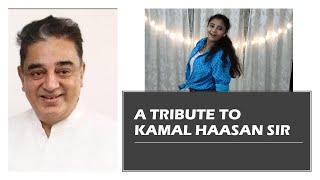 A TRIBUTE TO KAMAL HAASAN SIR | DANCE COVER | MASHUP | HAPPY BIRTHDAY (7th November)