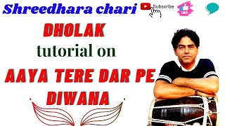 dholak/dholak tutorial on aaya tere dar pe deewana / shreedhara chari/how to paly dholak/