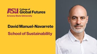 David Manuel-Navarrete, ASU sustainability professor
