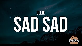 ollie - sad sad (Lyrics)