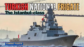 MILGEM Evolution: The Istanbul-class Turkish National Frigate