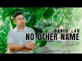 David Lah - ထိုသခင်နာမ (No Other Name) (Official Music Video)