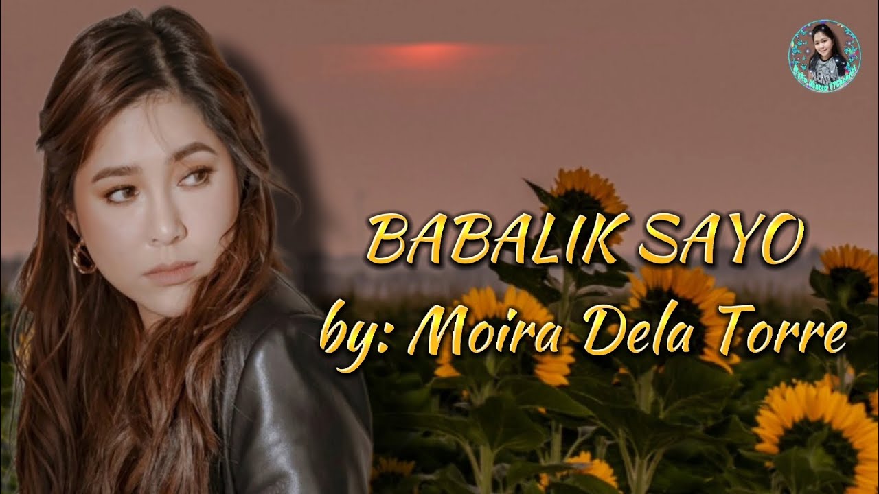 BABALIK SA'YO - Moira Dela Torre (Lyric Video) - YouTube