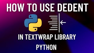 How to Use Dedent in Python (TextWrap Library)
