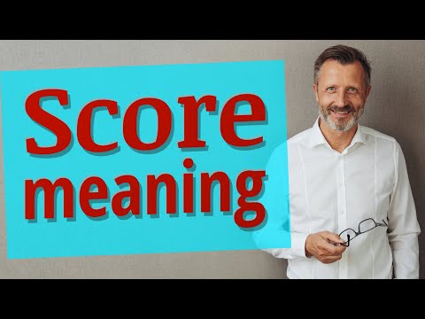 What is the meaning of score?