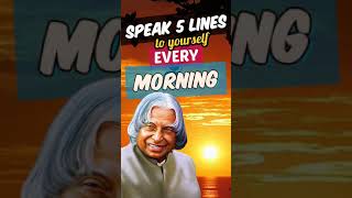 Speak 5 lines to yourself every morning | New Dr APJ Abdul Kalam Quotes | Incentive Quotes