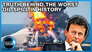 TRUTH BEHIND THE WORST OIL SPILL IN HISTORY | BEYOND POLLUTION | Full DOCUMENTARY Deepwater Horizon