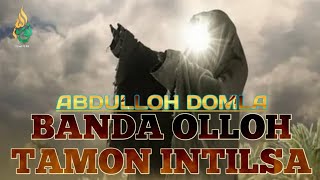 ABDULLOH DOMLA INSON OLLOH TAMON INTILSA IBRATLI MA'VIZASI