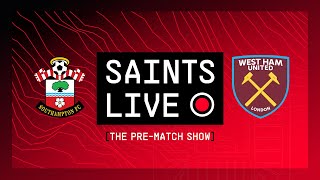Southampton vs West Ham United | SAINTS LIVE: The Pre-Match Show