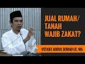 Jual Rumah/Tanah Wajib Zakat? - Ustadz Abdul Somad Lc. MA