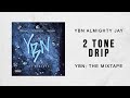 YBN Almighty Jay - 2 Tone Drip (YBN The Mixtape)