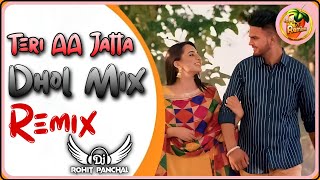 Teri Aa Jatta Punjabi Song Dhol Mix Remix By DJ Rohit Panchal