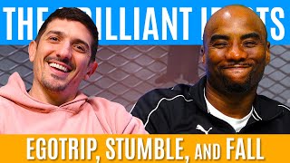 Egotrip, Stumble and Fall | Brilliant Idiots with Charlamagne Tha God and Andrew Schulz