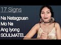 17 Signs Kung Paano Mo Malalaman Na Siya Na Ang SOULMATE Mo!...|ATE JING