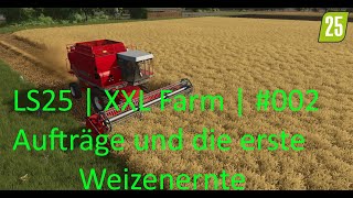 LS25 | XXL Farm #002 | Wir bearbeiten Aufträge und die Weizenernte steht an