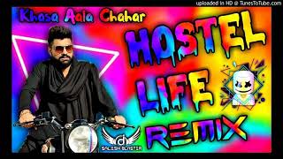 Hostel Life Remix | Hostel Life Khasa Aala Chahar Remix | New Hr Dj Mix Song 2021