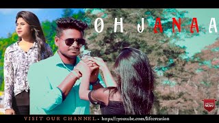 O JAANA || ROMANTIC LOVE STORY || 2018 ❤❤ || PRESENTED BY || LIFE creation
