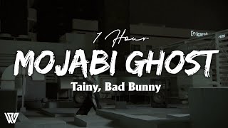 [1 HORA] MOJABI GHOST - Tainy, Bad Bunny (Letra/Lyrics) Loop 1 Hora