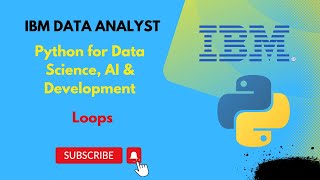 Loops || Python for Data Science, AI & Development || IBM Data Analyst