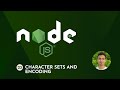Node.js Tutorial - 23 - Character Sets and Encoding