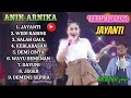 JAYANTI ❗ANIK ARNIKA❗FULL ALBUM TERBARU 2024❗VIRALL