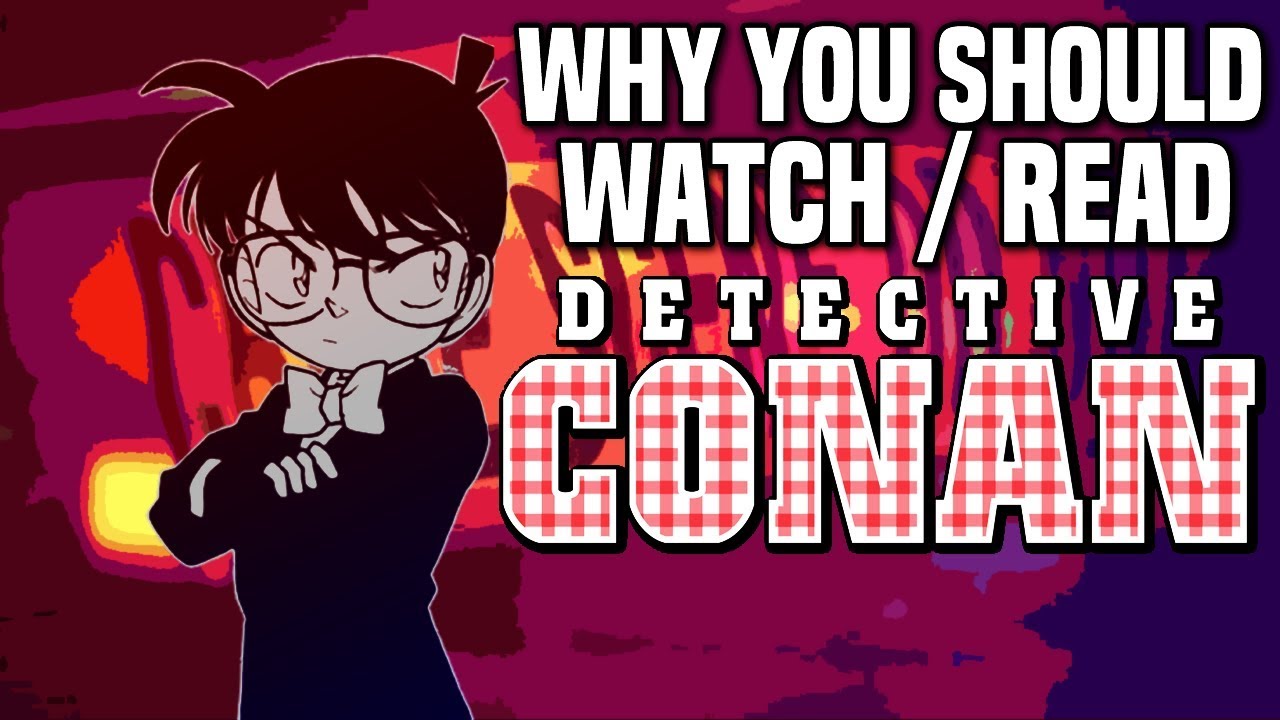 Why You Should Watch/Read: Detective Conan - YouTube