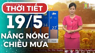 Dự báo thời tiết Hà Nội hôm nay ngày 19/05 | Thời tiết Hà Nội mới nhất | Thời tiết 3 ngày tới
