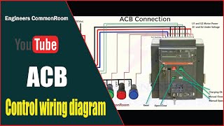 acb control wiring diagram | Engineers CommonRoom ।Electrical Circuit Diagram