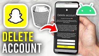 How To Delete Snapchat Account On Android - Full Guide