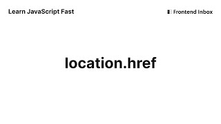 location.href - Learn JavaScript Fast