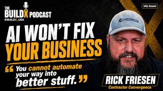How Custom Home Builders Escape the Revenue Trap | Rick Friesen, Contractor Convergence