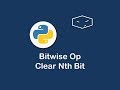 bitwise op clear nth bit in python 😀