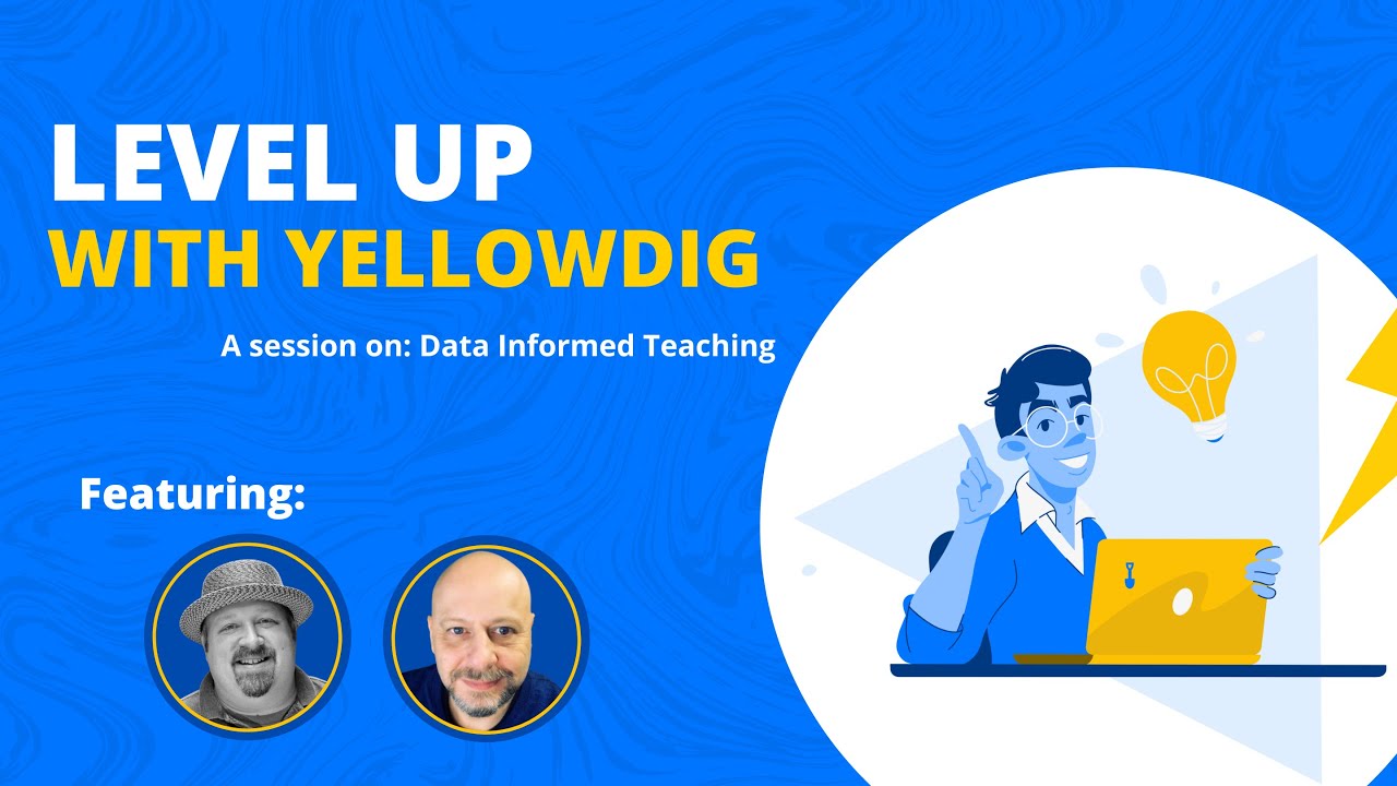 Level Up With Yellowdig A Session On Data Informed Teaching Youtube