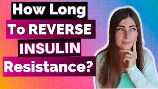 How Long Does It Take To Reverse INSULIN Resistance? And How Do You Get Insulin Resistant?