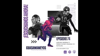 Ep. 74: Análisis Semana 11, Predicciones Semana 12 y Noticias