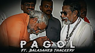 PAGOL - BalaSaheb Thackeray Edit 🔥🚩 | A Mad Mad Hindu | Balasaheb thakre attitude status | #shorts