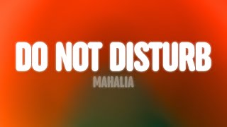 Mahalia - Do Not Disturb (Lyrics)