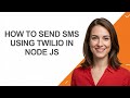 How to Send Sms Using Twilio In Node Js - AshleyHowTo