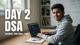 DSA 🔥Day 2🔥Variables🔥, Data Types & Logic Building (Java) 🔥,30 Days DSA Challenge |