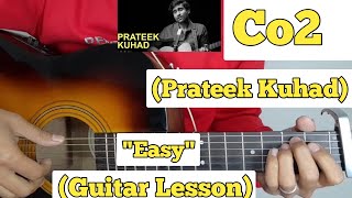 Co2 - Prateek Kuhad | Guitar Lesson | Easy Chords | (The EYE Sessions)
