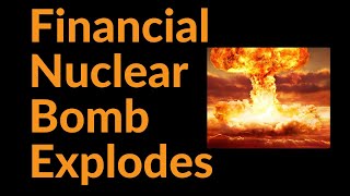 Financial Nuclear Bomb Explodes (Most Important News of 2022)