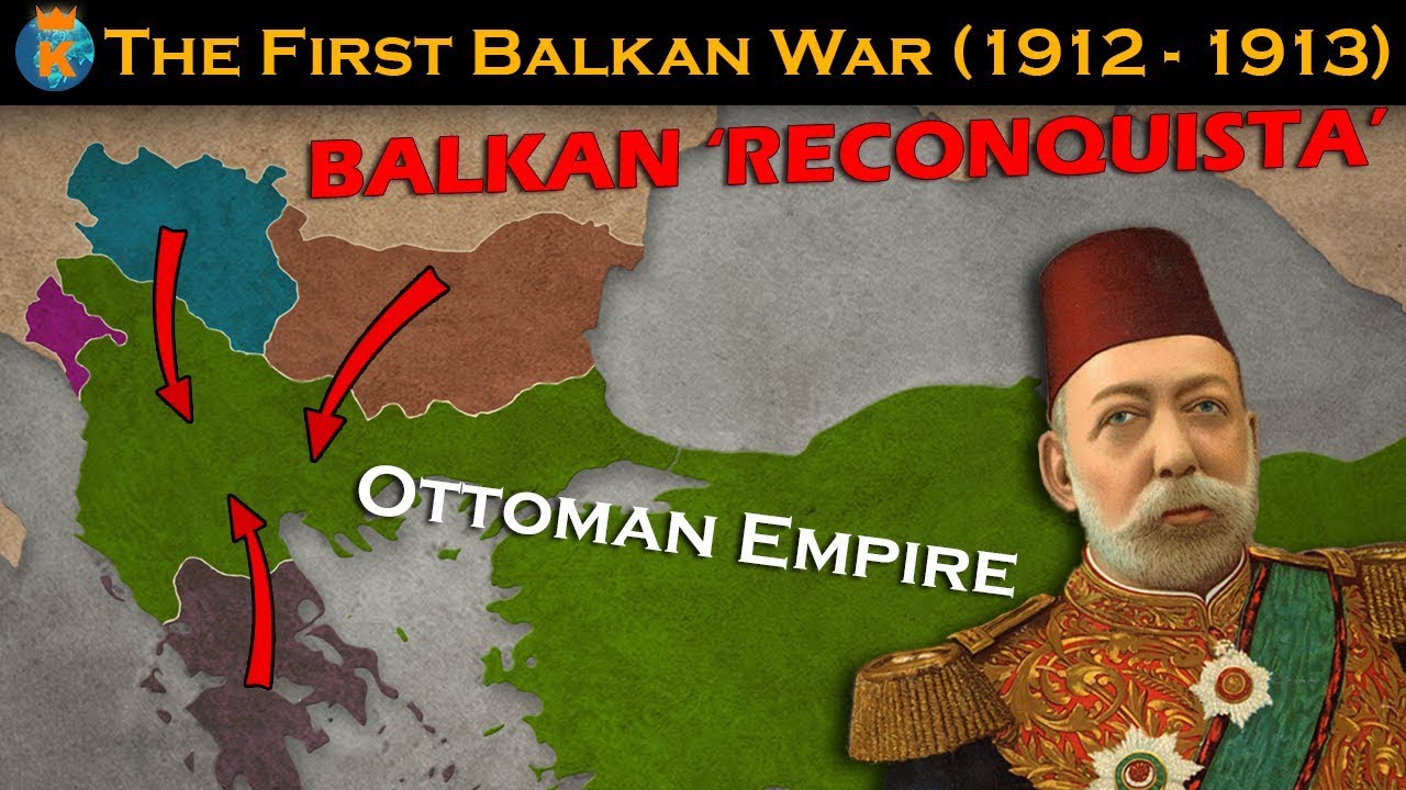 The First Balkan War Explained In 10 Minutes Youtube