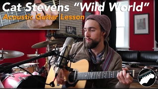Acoustic Guitar Lesson - "Wild World" By Cat Stevens