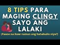 8 Tips Para ang Lalaki Naman ang Maging Clingy Sayo (Paano na ang lalaki naman ang mahahabol sayo?)