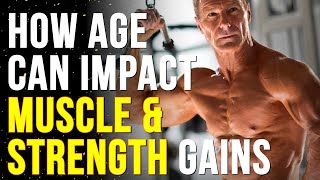 How Age Affects Your Ability to Build Muscle