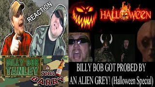 BILLY BOB GOT PROBED BY AN ALIEN GREY! (Halloween Special) REACTS!!! (BBT & ThisBarry)