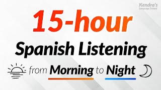 15 hours of Spanish Listening Practice — From morning to night!