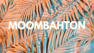 MOOMBAHTON 🌴 MIX 2022