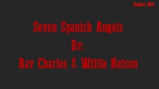 Seven Spanish Angels- Ray Charles and Willie Nelson Lyrics