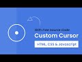 Custom Cursor With Follow Effect | HTML, CSS and Javascript